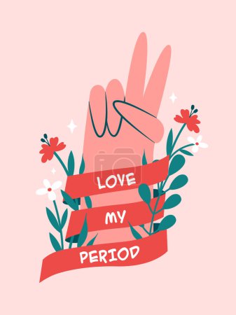 Illustration for Female hand showing sign victory or peace with ribbon, text "Love my Period", plants, flowers, leaves, stars. Vector cartoon illustrations about female period, menstruation. Period Power clip art. - Royalty Free Image