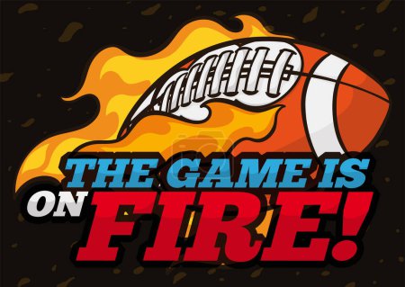 Illustration for Hot football ball in flames with sign, promoting that 'the game is on fire!'  Design for Super Sunday and Big Game. - Royalty Free Image