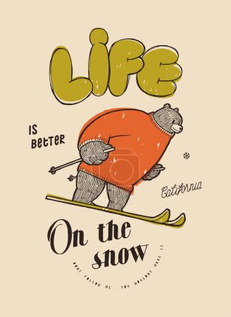 Téléchargez les illustrations : Ours de ski. La vie est meilleure sur la neige. Mignon caractère de sports d'hiver vintage typographie sérigraphie t-shirt impression illustration vectorielle. - en licence libre de droit