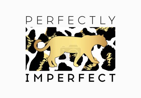 Perfectly Imperfect slogan on leopard pattern background. Print graphic vector