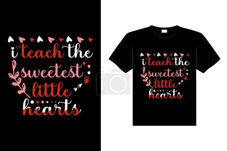 Illustration for I TEACH THE SWEETEST LITTLE HEARTS Valentine's Day Lettering T-shirt Typography - Royalty Free Image