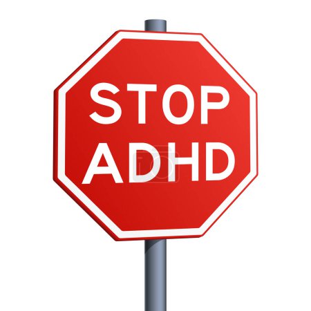 Stop ADHD Attention deficit hyperactivity disorder red road sign isolated on white background. Conceptual illustration. Hand drawn color raster illustration.