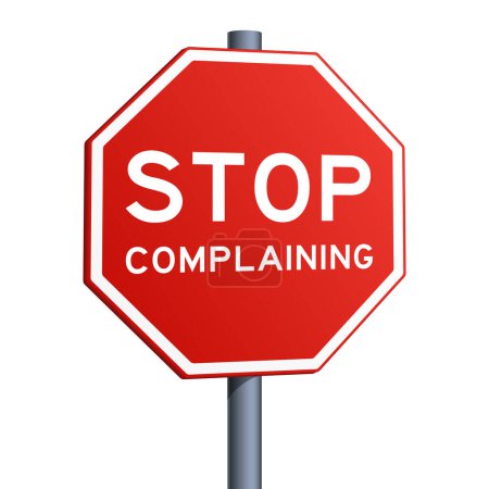 Stop complaining red road sign isolated on white background. Conceptual metaphor for positivity and attitude change illustration. Hand drawn color raster illustration.