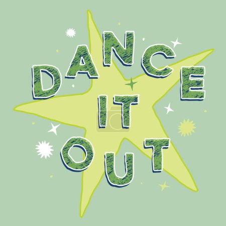Illustration for DANCE IT OUT VECTOR GRAPHIC - Royalty Free Image