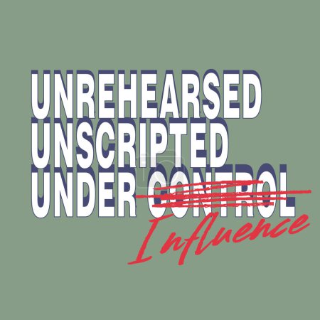 Illustration for UNREHEARSED UNSCRIPTED UNDER CONTROL, MEN AND WOMEN TEES GRAPHIC - Royalty Free Image