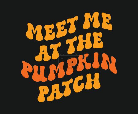 Illustration for Meet me at the pumpkin patch. Design is perfect for to be printed on t-shirts and any projects that need handwriting taste - Royalty Free Image