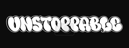 Unstoppable word trippy psychedelic graffiti style letters. Vector hand drawn doodle cartoon logo Unstoppable illustration. Funny cool trippy letters, fashion, graffiti style print for t-shirt, poster