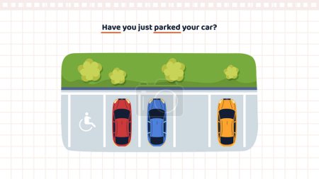 Basic English Grammar. Infographic with example of question form or interrogative sentence in Present perfect tense. Have you just parked. Education and learning. Cartoon flat vector illustration