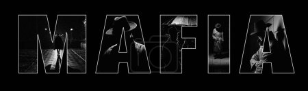inscription Mafia on a white background. Collage with a criminal man in a coat and hat in a rainy city at night in the noir style