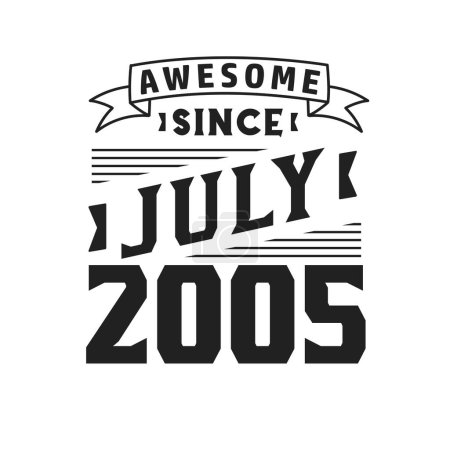 Illustration for Awesome Since July 2005. Born in July 2005 Retro Vintage Birthday - Royalty Free Image