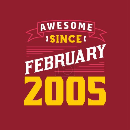 Illustration for Awesome Since February 2005. Born in February 2005 Retro Vintage Birthday - Royalty Free Image