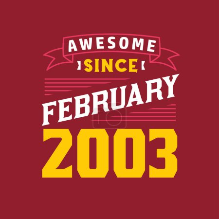 Illustration for Awesome Since February 2003. Born in February 2003 Retro Vintage Birthday - Royalty Free Image