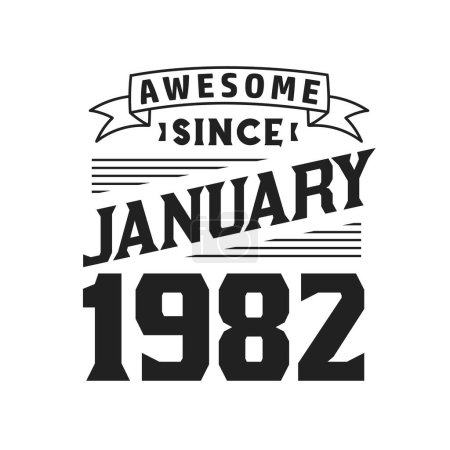Illustration for Awesome Since January 1982. Born in January 1982 Retro Vintage Birthday - Royalty Free Image