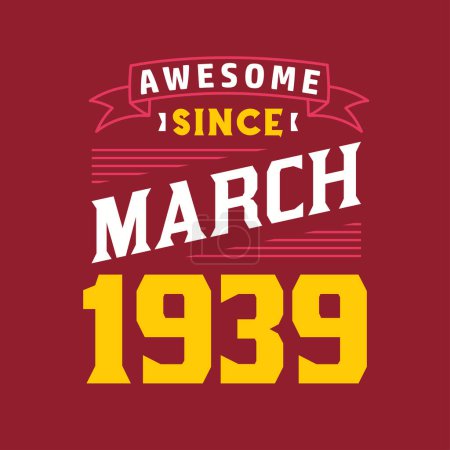 Illustration for Awesome Since March 1939. Born in March 1939 Retro Vintage Birthday - Royalty Free Image