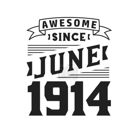 Illustration for Awesome Since June 1914. Born in June 1914 Retro Vintage Birthday - Royalty Free Image