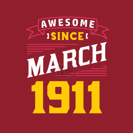 Illustration for Awesome Since March 1911. Born in March 1911 Retro Vintage Birthday - Royalty Free Image