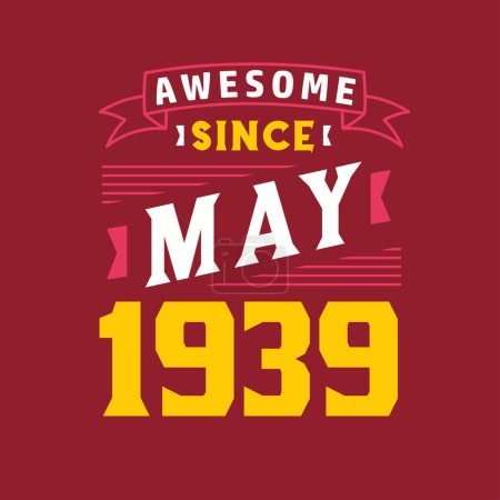Illustration for Awesome Since May 1939. Born in May 1939 Retro Vintage Birthday - Royalty Free Image