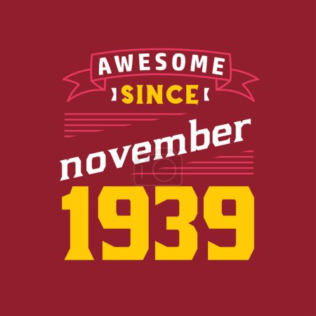 Illustration for Awesome Since November 1939. Born in November 1939 Retro Vintage Birthday - Royalty Free Image