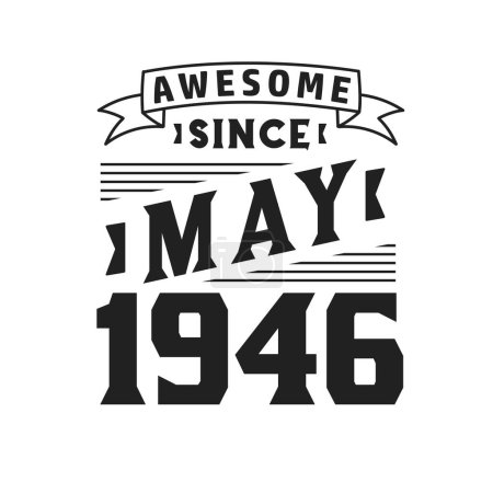 Illustration for Awesome Since May 1946. Born in May 1946 Retro Vintage Birthday - Royalty Free Image