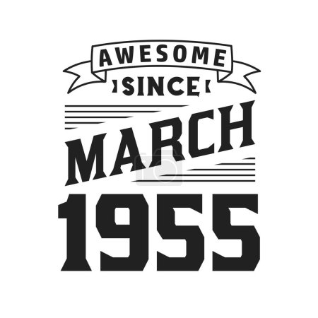 Illustration for Awesome Since March 1955. Born in March 1955 Retro Vintage Birthday - Royalty Free Image