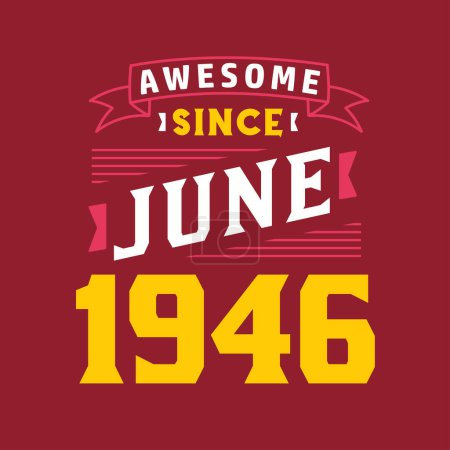 Illustration for Awesome Since June 1946. Born in June 1946 Retro Vintage Birthday - Royalty Free Image