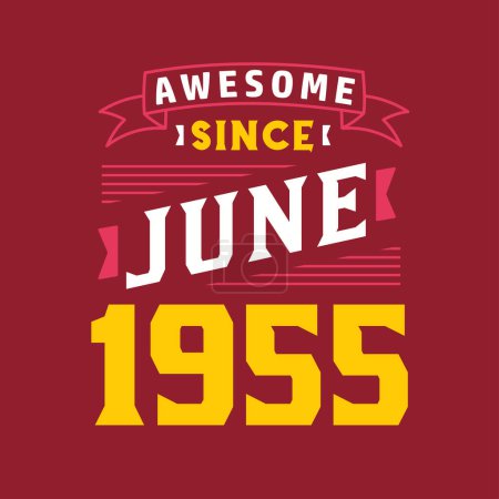 Illustration for Awesome Since June 1955. Born in June 1955 Retro Vintage Birthday - Royalty Free Image