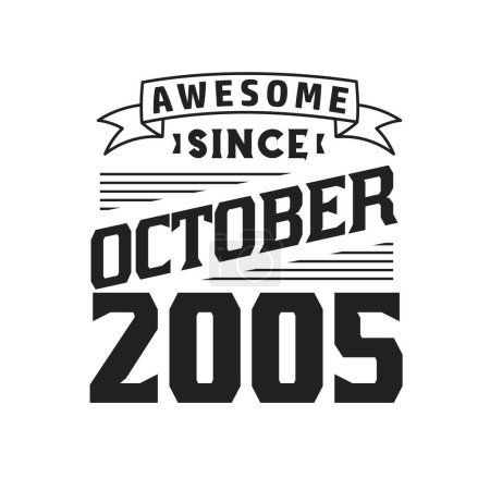 Illustration for Awesome Since October 2005. Born in October 2005 Retro Vintage Birthday - Royalty Free Image
