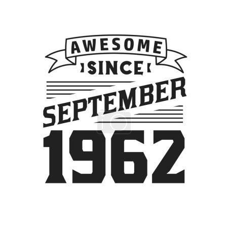 Illustration for Awesome Since September 1962. Born in September 1962 Retro Vintage Birthday - Royalty Free Image