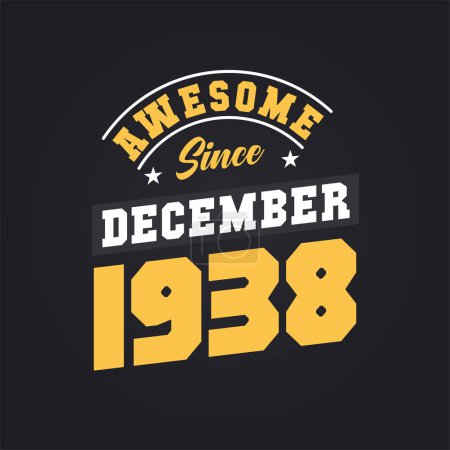 Illustration for Awesome Since December 1938. Born in December 1938 Retro Vintage Birthday - Royalty Free Image