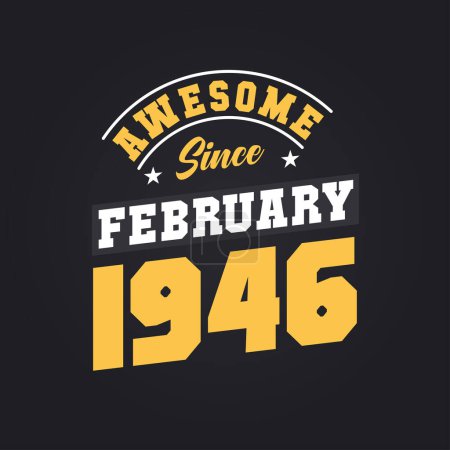Illustration for Awesome Since February 1946. Born in February 1946 Retro Vintage Birthday - Royalty Free Image