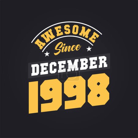 Illustration for Awesome Since December 1998. Born in December 1998 Retro Vintage Birthday - Royalty Free Image