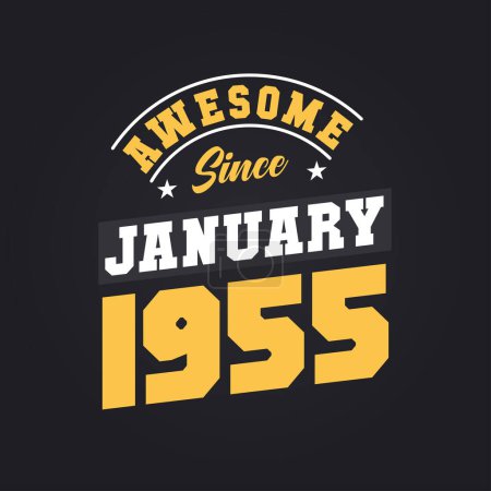 Illustration for Awesome Since January 1955. Born in January 1955 Retro Vintage Birthday - Royalty Free Image