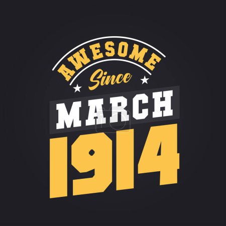 Illustration for Awesome Since March 1914. Born in March 1914 Retro Vintage Birthday - Royalty Free Image