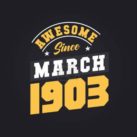 Illustration for Awesome Since March 1903. Born in March 1903 Retro Vintage Birthday - Royalty Free Image