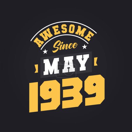 Illustration for Awesome Since May 1939. Born in May 1939 Retro Vintage Birthday - Royalty Free Image