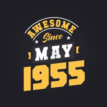 Illustration for Awesome Since May 1955. Born in May 1955 Retro Vintage Birthday - Royalty Free Image