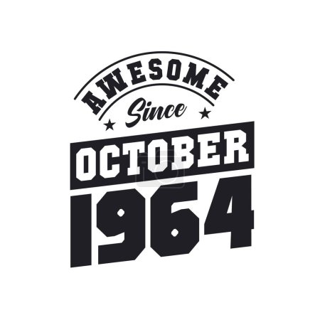 Illustration for Awesome Since October 1964. Born in October 1964 Retro Vintage Birthday - Royalty Free Image