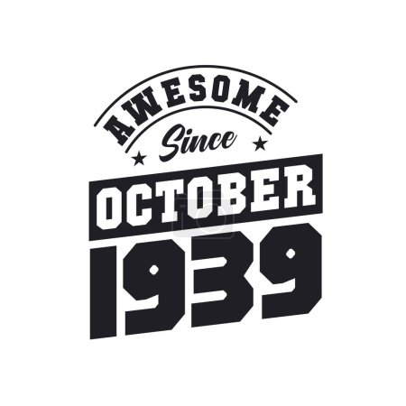 Illustration for Awesome Since October 1939. Born in October 1939 Retro Vintage Birthday - Royalty Free Image