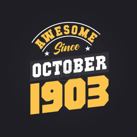 Illustration for Awesome Since October 1903. Born in October 1903 Retro Vintage Birthday - Royalty Free Image