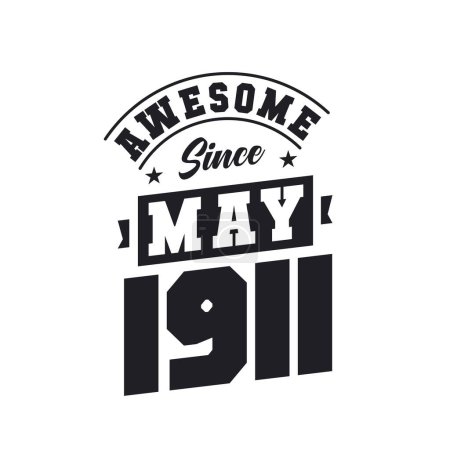 Illustration for Awesome Since May 1911. Born in May 1911 Retro Vintage Birthday - Royalty Free Image
