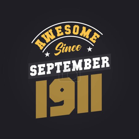 Illustration for Awesome Since September 1911. Born in September 1911 Retro Vintage Birthday - Royalty Free Image
