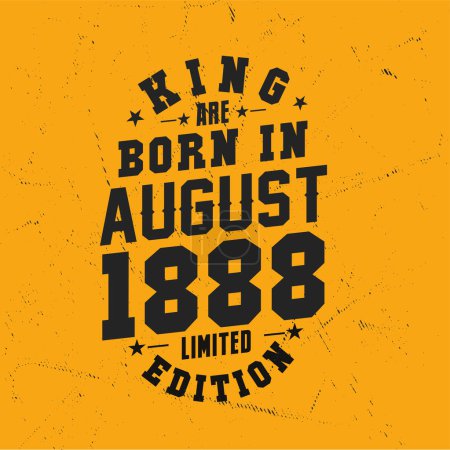 Téléchargez les illustrations : King naît en août 1888. Roi sont nés en Août 1888 Retro Vintage Anniversaire - en licence libre de droit