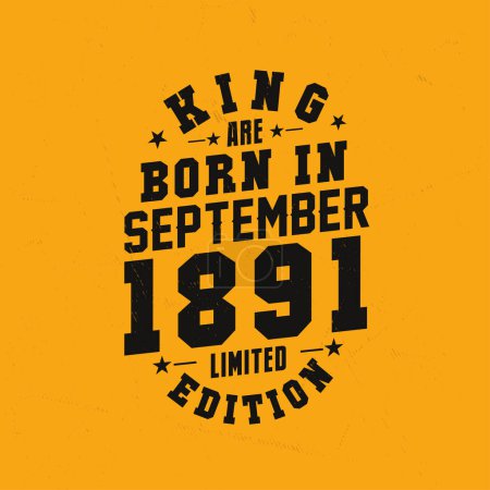 Ilustración de El rey nace en septiembre de 1891. Rey nacen en septiembre 1891 Retro Vintage Cumpleaños - Imagen libre de derechos
