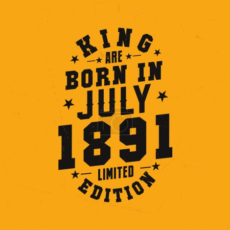 Ilustración de El rey nace en julio de 1891. Rey nacen en julio 1891 Retro Vintage Cumpleaños - Imagen libre de derechos