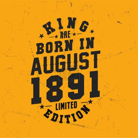 Ilustración de El rey nace en agosto de 1891. Rey nacen en agosto 1891 Retro Vintage Cumpleaños - Imagen libre de derechos