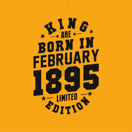 Illustration for King are born in February 1895. King are born in February 1895 Retro Vintage Birthday - Royalty Free Image