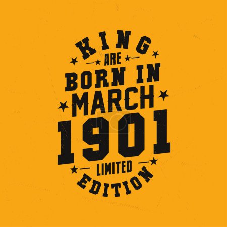 Téléchargez les illustrations : King naît en mars 1901. Roi sont nés en Mars 1901 Retro Vintage Anniversaire - en licence libre de droit
