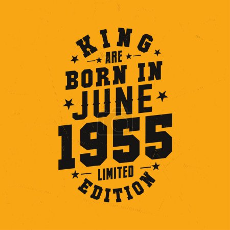 Illustration for King are born in June 1955. King are born in June 1955 Retro Vintage Birthday - Royalty Free Image