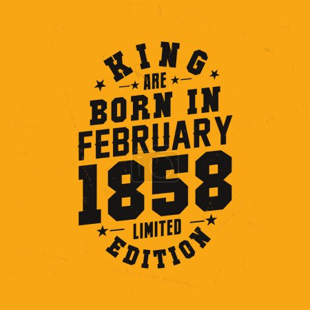 Illustration for King are born in February 1858. King are born in February 1858 Retro Vintage Birthday - Royalty Free Image