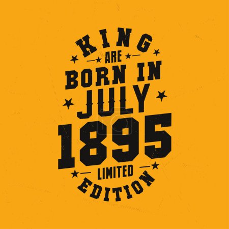 Illustration for King are born in July 1895. King are born in July 1895 Retro Vintage Birthday - Royalty Free Image